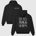 Burn The Ships Hoodie