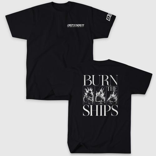 BURN THE SHIPS TEE